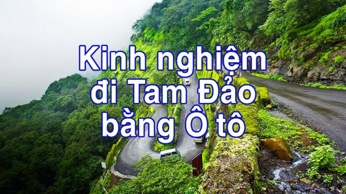 Kinh nghiệm đi Tam Đảo bằng ô tô